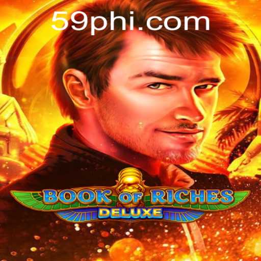 Discover the Thrilling World of Book of Riches Deluxe with 59PH.COM